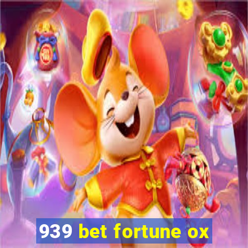 939 bet fortune ox